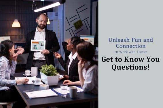 Unleash Fun and Connection at Work with These Get to Know You Questions!